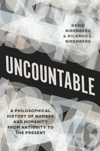 Uncountable: A Philosophical History of Number and Humanity from Antiquity to the Present von University of Chicago Press
